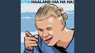 Haaland Ha Ha Ha [upl. by Erehc]