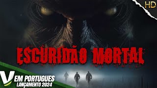 ESCURIDÃƒO MORTAL  LANÃ‡AMENTO 2024  HORROR  FILME COMPLETO DUBLADO EM PORTUGUÃŠS [upl. by Landers]