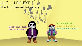 ULC 10K EXP  The Multiversal Jokesters [upl. by Elleon]