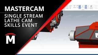 Mastercam Single Stream Lathe CAM Skills [upl. by Stefania483]