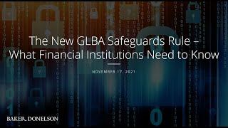 The New GLBA Safeguards Rule – What Financial Institutions Need to Know [upl. by Lehcnom469]