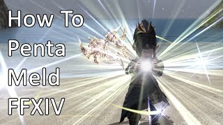 How Does Penta Melding Work FFXIV [upl. by Lichtenfeld]