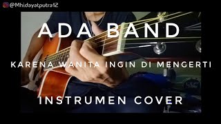 Ada band  Karena wanita ingin di mengerti instrumen cover [upl. by Elahcar203]