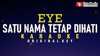 satu nama tetap dihati  EYE karaoke [upl. by Ddat]