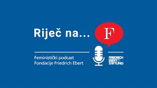 Feministički podcast quotRiječ na Fquot sa Adrianom Zaharijević [upl. by Lukin]