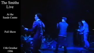 The Smiths Live  The Sands Centre  October 1986 FULL SHOW [upl. by Shepherd133]