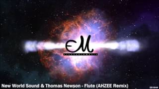 New World Sound amp Thomas Newson  Flute AHZEE Remix [upl. by Aihsirt]