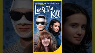 Looks That Kill  Mometu Movie of the Week [upl. by Rastus]