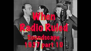 When Radio Ruled Soundscape 1937 part 10 [upl. by Adria972]