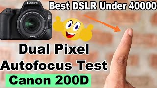 Canon EOS 200D Dual Pixel Autofocus Test  best DSLR settings  in Hindi [upl. by Rimidalv]