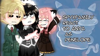 spyxfamily react to anya as peneloperuseng [upl. by Claus]