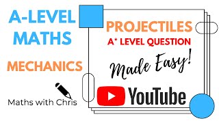 Projectiles HARD EXAM QUESTION  NEW SPEC ALEVEL MATHS  MathsWithChris [upl. by Cecilla]