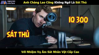 Review Phim Anh Chàng Lao Công Không Ngờ Là Sát Thủ Với Nhiệm Vụ Ám Sát Nhân Vật Cấp Cao [upl. by Nala]