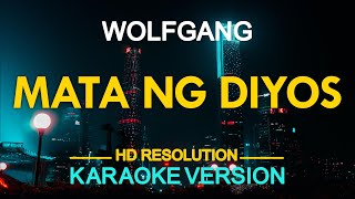 MATA NG DIYOS  Wolfgang KARAOKE Version [upl. by Leinaj535]