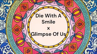 Die With A Smile x Glimpse Of Us ARL Mashup  Lady Gaga  Bruno Mars  Joji [upl. by Hsinam]