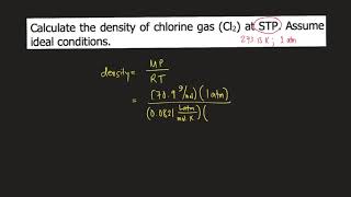 Calculate the density of chlorine gas Cl2 at STP Assume ideal conditions [upl. by Livingstone]