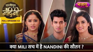 Kya Mili Sach Mein Hai Nandini Ki Sautan  FULL EPISODE53  Dhartiputra Nandini Nazara TV [upl. by Pazia]