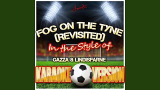 Fog On the Tyne Revisited In the Style of Gazza amp Lindisfarne Karaoke Version [upl. by Renae277]