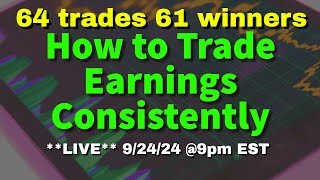 How to Trade Earnings Consistently LIVE 924 [upl. by Lisandra]