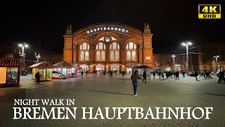 Bremen Hauptbahnhof Germany  Night Walk  4K UHD  Main Train Station [upl. by Ecnarwal193]