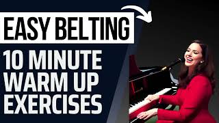 Easy Belting Warm Ups  10 Minute Daily Vocal Warm Ups For A Healthy Voice [upl. by Elbas]