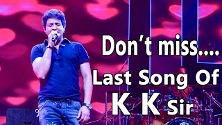 K K Last Song । KK Last Moment Video । Dont Miss Last Song Of KK। KK Last live Show Original Video [upl. by Oakleil564]