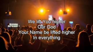 Lift You Higher  Hillsong Live Worship song with Lyrics 2013 New Album [upl. by Beaumont762]