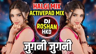 Jugni Jugni  Active Pad Mix Dj Song  Old Hindi Dj Song  Halgi Mix  DJ Roshan HKD [upl. by Noira986]