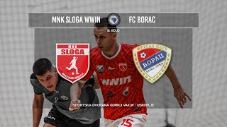 MNK Sloga  FC Borac  sezona 20242025 [upl. by Noivad]