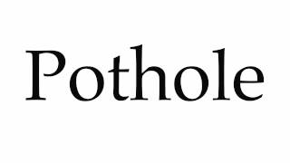 How to Pronounce Pothole [upl. by Dorotea587]