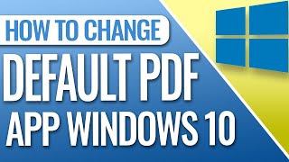 How To Change Default PDF Reader In Windows 10 [upl. by Hallagan]