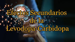 Efectos Secundarios de la Levodopa Carbidopa [upl. by Ahtelahs]