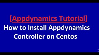 How to Install Appdynamics Controller on Centos [upl. by Garzon]