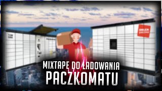 MixTape do ładowania WTORKOWYCH PACZKOMATÓW [upl. by Atis]