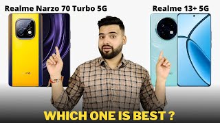 Realme Narzo 70 Turbo 5G vs Realme 13 Plus 5G  Full Comparison  Should I buy Narzo 70 Turbo 🤔 [upl. by Cale942]