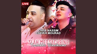 3Lah Met3ach9ine Toudekhlo Binathoume Live [upl. by Henghold]