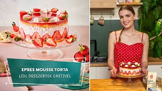 Epres mousse torta  Lidl desszertek Grétivel [upl. by Skipper]