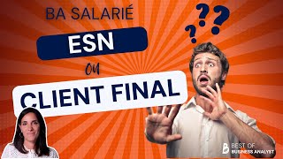 BA salarié  Choisir une ESN ou un Client Final [upl. by Inafit]