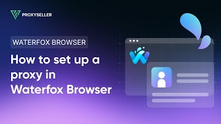 How to set up a proxy in Waterfox Browser [upl. by Voccola]