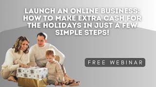 Launch an online business amp make cash for the holidays [upl. by Feil903]