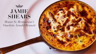 Jamie Sears – Mount St Restaurant’s Omelette Arnold Bennett [upl. by Maxie]