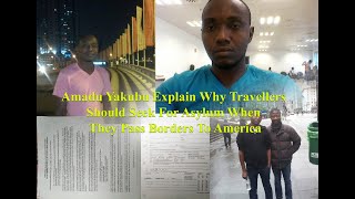 Amadu Yakubu Explain Why Travellers Should Seek For Asylum When They Pass Borders To America 🇺🇸 [upl. by Ynehteb]