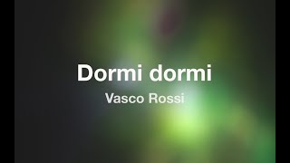 Vasco Rossi  DORMI DORMI  Karaoke Fair Use [upl. by Siri]