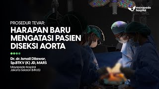 TIM DOKTER INI BERHASIL MENANGANI PASIEN DISEKSI AORTA DENGAN PROSEDUR MINIMAL INVASIF TEVAR [upl. by Attenreb491]