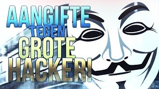 AANGIFTE TEGEN GROTE HACKER [upl. by Kwei493]