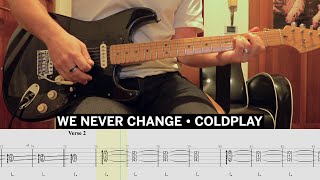 We Never Change Coldplay Cover • Guitar Tab • Tutorial • Lesson [upl. by Bernita]