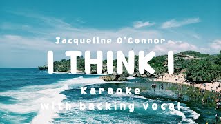 I Think I  Byul Karaoke with backing vocal Jacqueline Queen OConnor Version [upl. by Viddah]