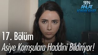 Asiye komşulara haddini bildiriyor  Sen Anlat Karadeniz 17 Bölüm [upl. by Stafani]