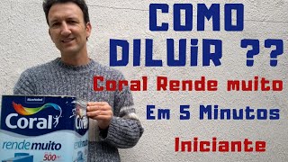 COMO DILUIR CORAL RENDE MUITO [upl. by Nnateragram]