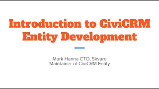 Training Introduction to CiviCRM Entity Development [upl. by Iduj]